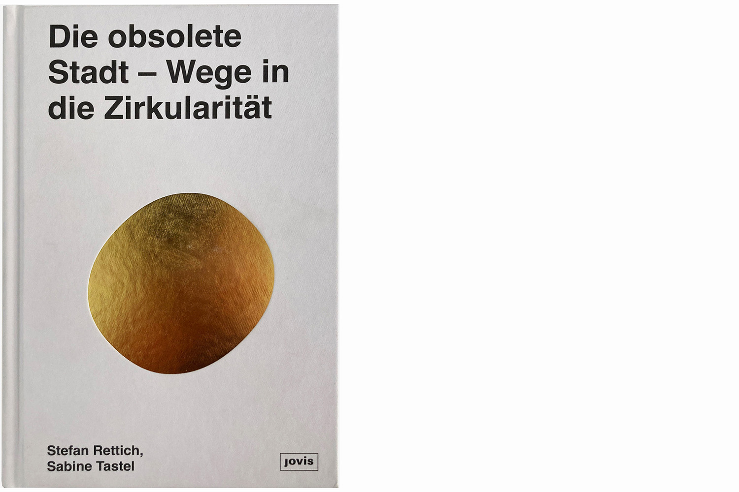 Bild: Die obsolete Stadt – Wege in die Zirkularität
